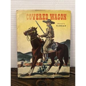 The Covered Wagon May Manner Florian 1944 First Edition